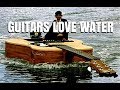 Guitars Love Water, Not Oil  By Scott Grove