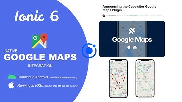Ionic 6 Google Maps 🔥 - New Capacitor Official Plugin | Testing in Android & iOS