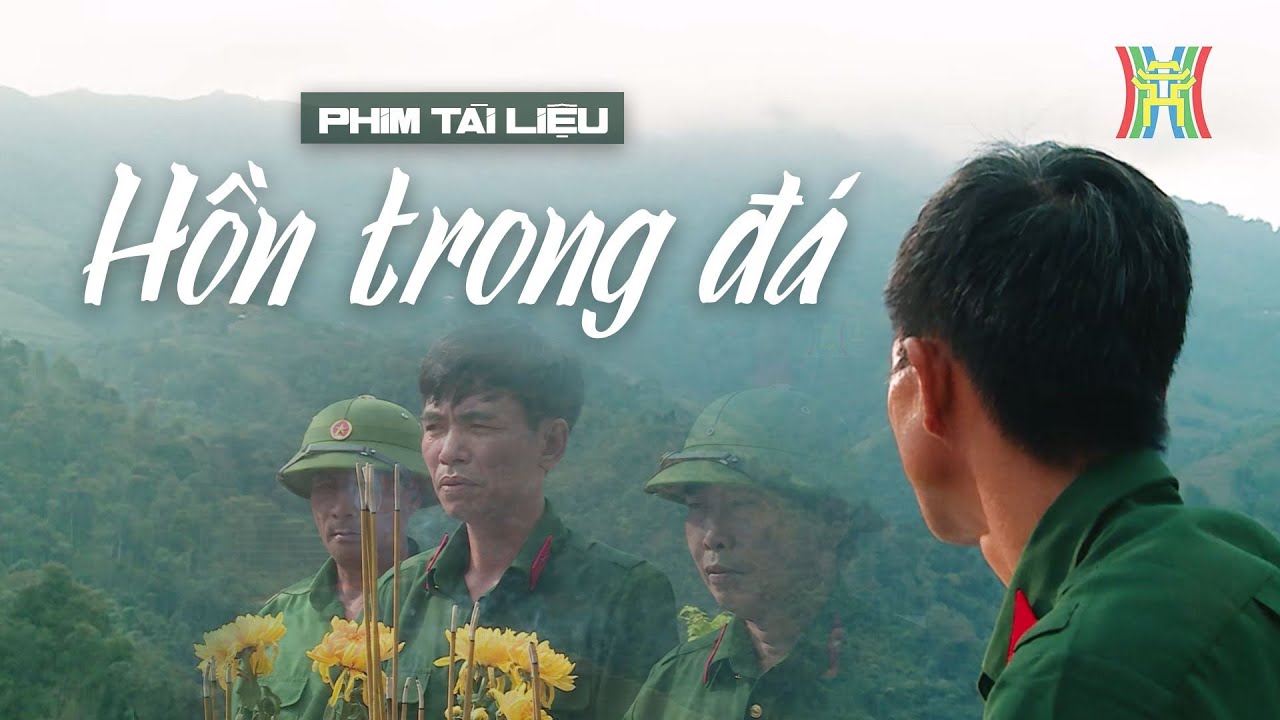 Hồn trong đá: Chuyện người lính mặt trận Vị Xuyên | Phóng sự tài liệu