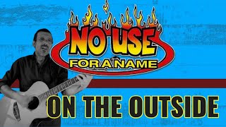 NO USE FOR A NAME - ON THE OUTSIDE (Cover) chords