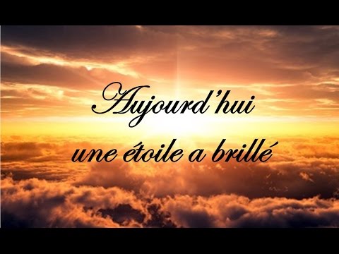 Aujourdhui Une étoile A Brillé