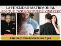 La fidelidad matrimonial, ¿en qué casos se puede romper?
