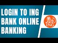 How To Login To ING Bank Online Banking | ING Bank Online Login 2024
