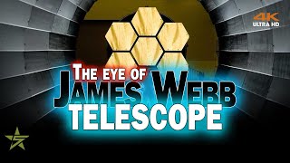 THE JWST - The Eye Of The James Webb Telescope (4K)