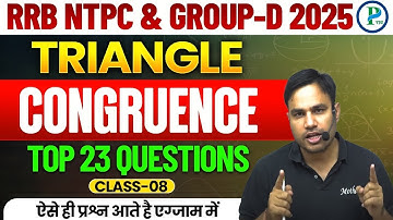 TRIANGLE CONGRUENCE | TOP 23 Questions | Class -08 | RRB NTPC & GROUP-D 2024-25 | By Pawan Rao Sir