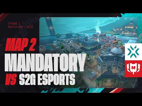 MANDATORY vs S2G ESPORTS - VCL EMEA Stage 1 - Partie 2