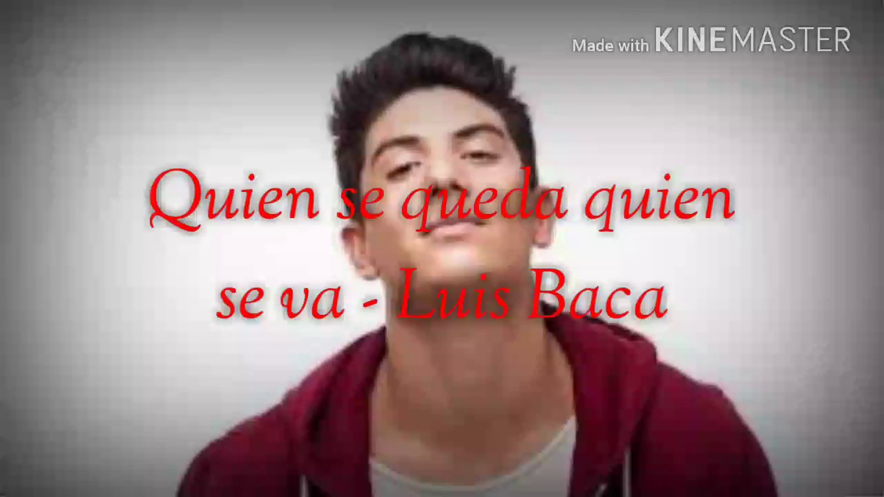 Quien se queda quien se va - Luis Baca (cover)