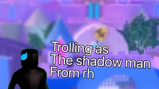 Trolling as the shadow man from royale high ‼ [some cursing]