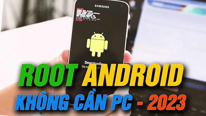 Hướng dẫn cài root cho android