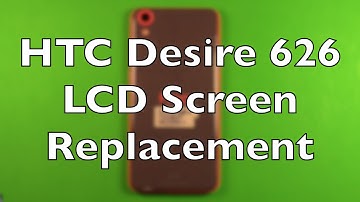 HTC Desire 626 Screen Replacement Repair How To Change