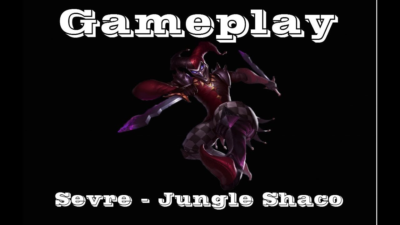 LoL Sevre - Shaco jungle gameplay Season 6