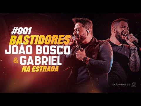 João Bosco e Gabriel - #01 BASTIDORES (NA ESTRADA)