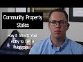 How Community Property States Affects Your Ability To Get A Mortgage