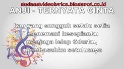 ANJI   Ternyata Cinta Video Lyrics  - Durasi: 4:16. 