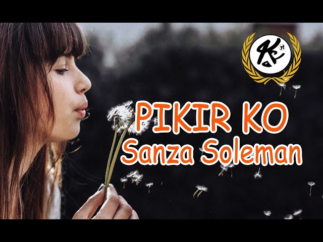 Sanza Soleman - Pikir Ko  (Lirik Video) class=