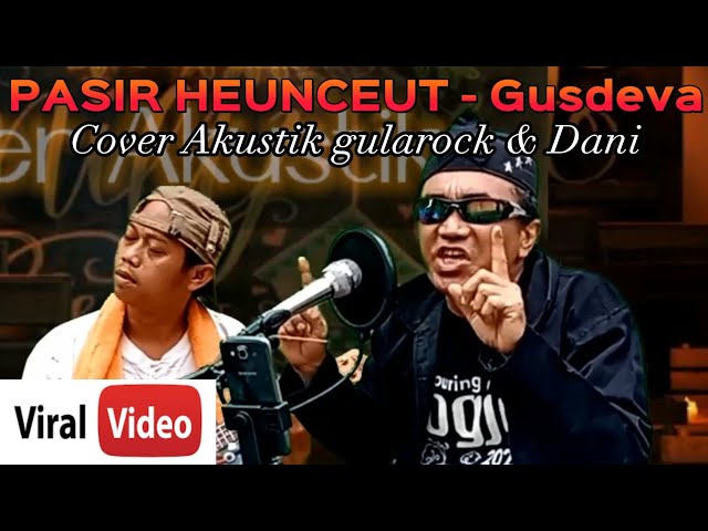 PASIR HEUNCEUT - Gusdeva Lagu Sunda Viral COVER Akustik gularock u0026 Dani Official Video class=