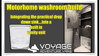 Motorhome Washroom : Building an integrated Vanity Unit around a Practical Drop-Down Basin