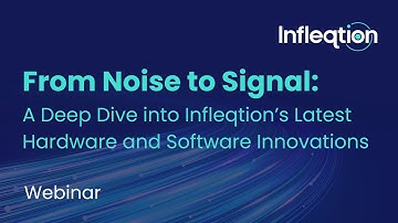 From Noise to Signal:  A Deep Dive into Infleqtion