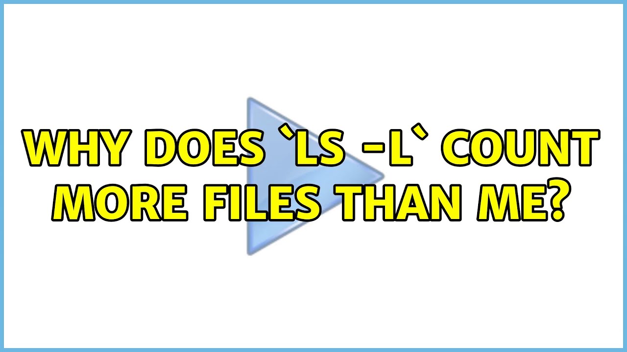 Ubuntu: Why does `ls -l` count more files than me? (2 Solutions ...