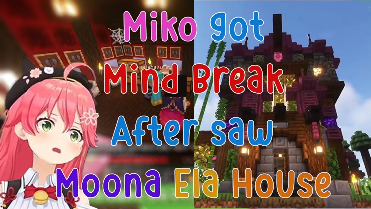 Miko got Impressed and Mind Break after Saw Moona and Kaela House!!!!