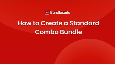 How to Create a Standard Combo Bundle in Shopify Using BundleSuite