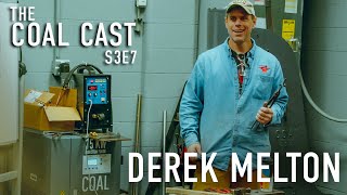 Derek Melton | The Coal Cast - S3E7