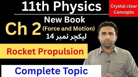 Rocket Propulsion | 11th class Physics chapter 2 | Qais Ali Khan