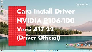 Cara Install Driver NVIDIA P106-100 Versi 417.22 (Driver ) by @VersusID