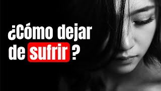 ✅ CÓMO DEJAR DE SUFRIR | Cómo superar la tristeza 😢😿