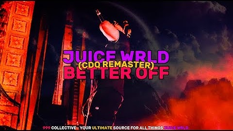 Juice WRLD - Better Off (CDQ Remaster)
