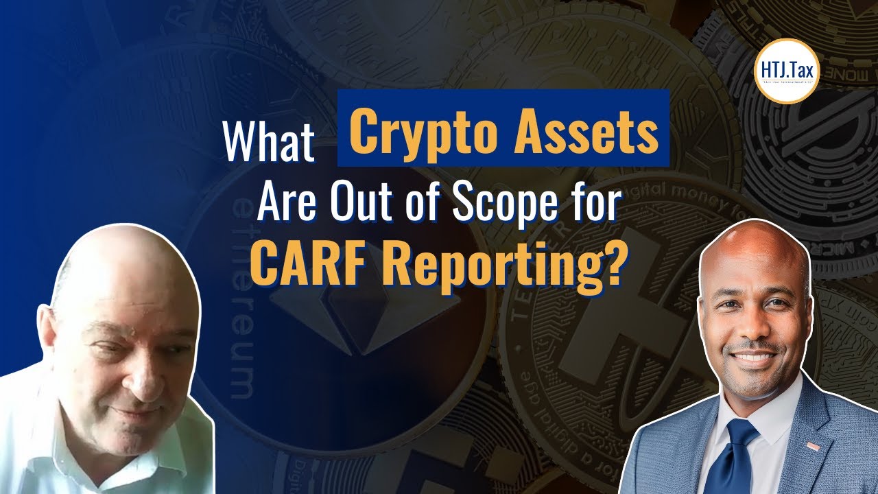 [ Offshore Tax ] What Crypto Assets Are Out of Scope for CARF Reporting?