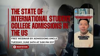 The State of International Student College Admissions in the US - FREE WEBINAR by Admissions Angle