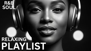 【R&B Soul】Relaxing Chill Playlist – Smooth Vocals & Deep Grooves | Relax • Unwind • Heal