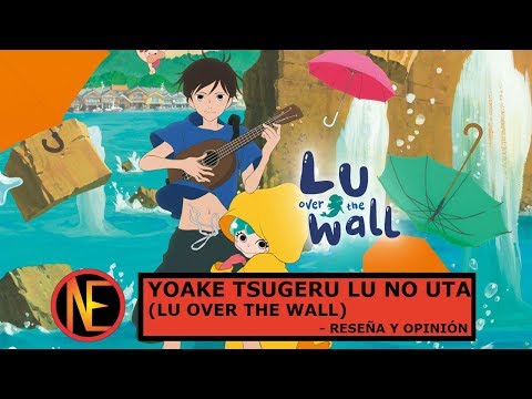 Yoake Tsugeru Lu No Uta Lu Over The Wall Resena Y Opinion Yoake Tsugeru Lu No Uta Lu Over The Wall Resena Y Opinion