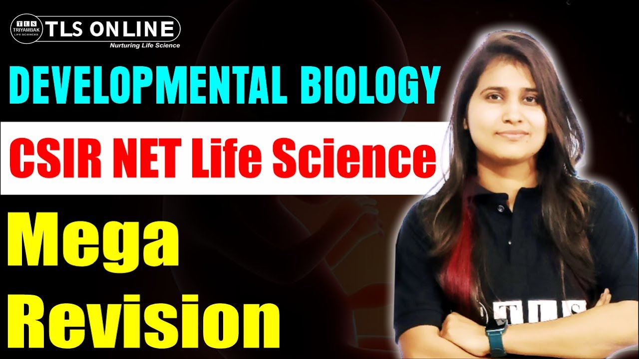 Developmental Biology - CSIR NET Life Sciences | Mega Revision | Shruti Shukla |