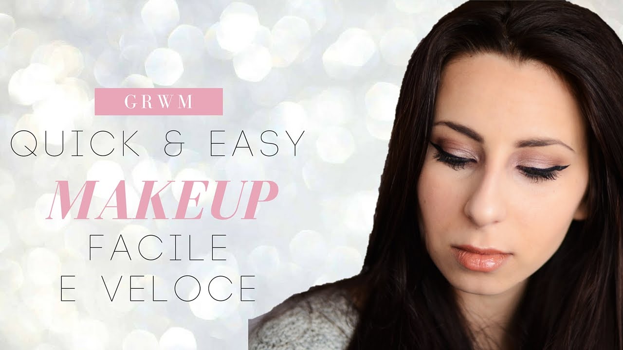 11| GRWM Quick & Easy // MakeUp Facile e Veloce