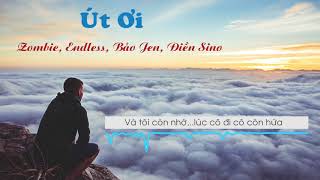 [Video Lyric] Út Ơi - Sino Ft Bảo Jen, Jombie & Endless