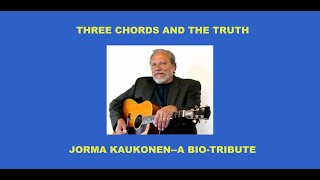 Jorma Kaukonen--a bio-tribute--Keep On Truckin