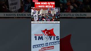 TÜRK DENİZ-İŞ&#39;ten 1 Mayıs mesajı #shorts