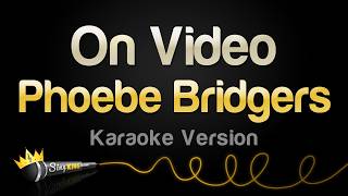 Phoebe Bridgers - On Video (Karaoke Version)