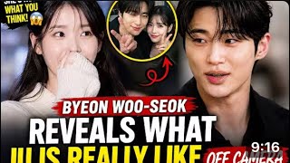 Byeon Woo Seok Finally Reveals Why He Really Likes IU — His Unexpected Confession Leaves fan shocked Update