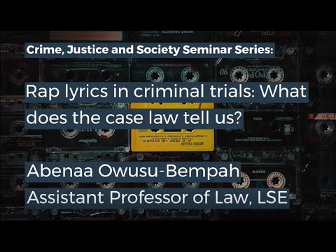 CJS Seminar - Rap lyrics in criminal trials: What does the case law tell us?