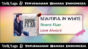 Thumbnail of Shane Filan - Beautiful In White (Lyrics) | Lirik Lagu dan Terjemahan Bahasa Indonesia