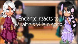 Encanto reacts to Mirabels villain song ll Dixie_Quinn ll My Au ll Forth of July special Original