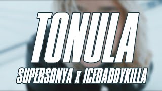 SuperSonya & ICEDADDYKILLA - Tonula (Lyric Video)