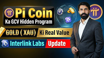 Pi Coin Ka GCV Hidden Program | Gold XAU Ki Real Value | Interlink Labs Update | Albarizon Crypto