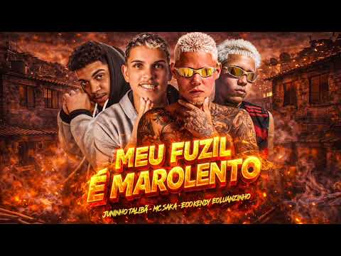 MEU FUZIL É MAROLENTO - MC SAKA - JUNINHO TALIBÃ - EOO KENDY - EO LUANZINHO #bregafunk