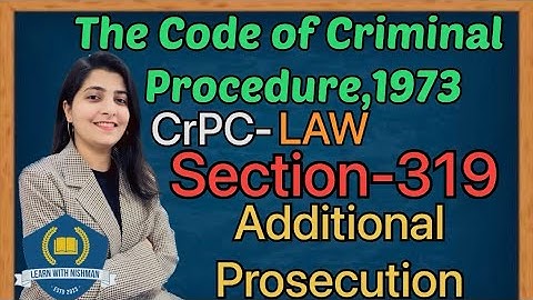 Section-319 | Additional Prosecution | CrPC , 1973 | Law | Learn with NISHMAN