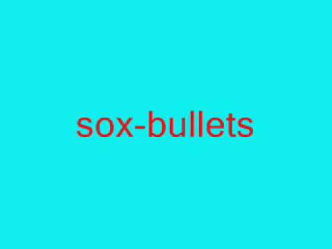 sox and statz-bullets