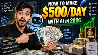 How to Make $500/Day with AI in 2026 (Step-by-Step Guide)